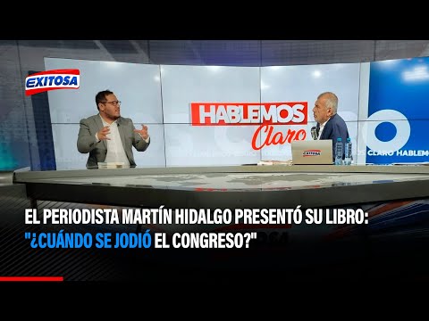 El periodista Martín Hidalgo presentó su libro: ¿Cuándo se jodió el Congreso?