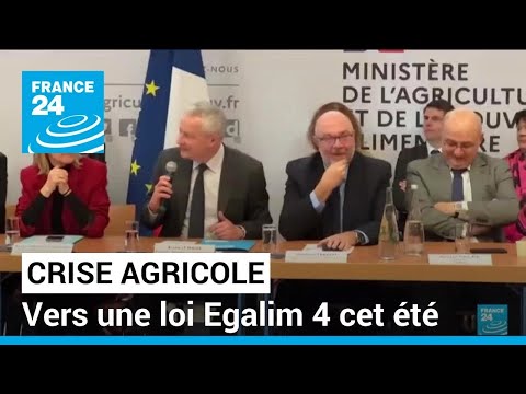 Crise agricole : vers une loi Egalim 4 cet été • FRANCE 24