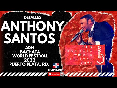 ADN Bachata World Festival con Anthony Santos en Puerto Plata, detalles Rueda de Presa