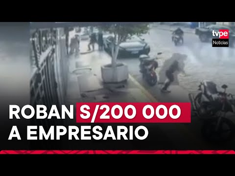 Chiclayo: empresario sufrió robo de S/200 000 tras salir de entidad bancaria