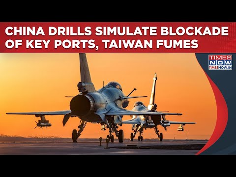 Fuming Taiwan Reacts As China Drills Simulate Blockade Of Key Ports| PLA Bombers, Ships Up Tensions
