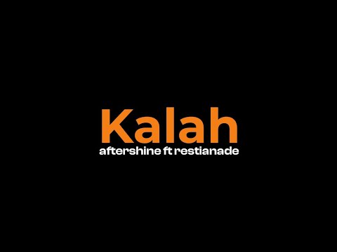 KALAH - AFTERSHINE FT RESTIANADE (LYRICS)