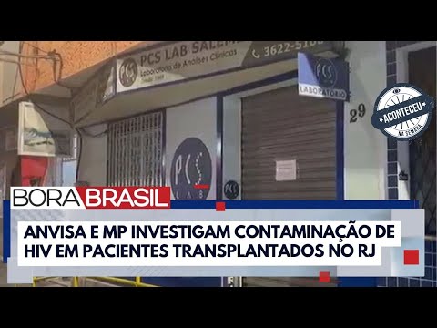 Aconteceu na Semana | Pacientes são contaminados com HIV após transplantes de órgão