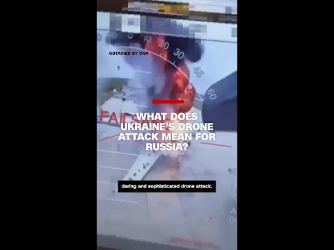 What Ukraine's drone attack means for Russia