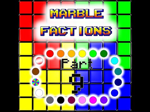 Marble Factions - Part 9 (Finale)