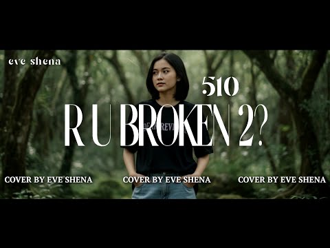 R U BROKEN 2? - 510 Cover by Eve Shena #eveshenaofficial #510 #emo #cover #coverlagu