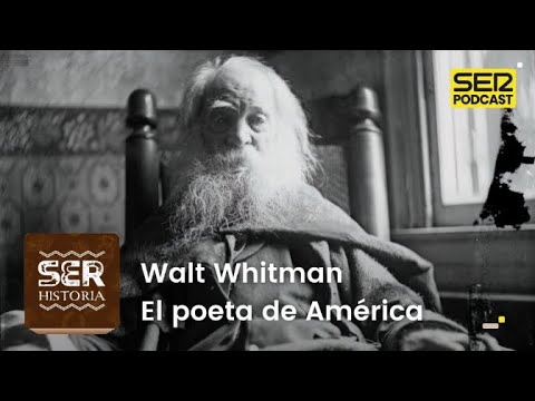 SER Historia | Walt Whitman, el poeta de América