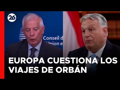 Los viajes de VICTOR ORBAN a Rusia y China elevan la tensión en EUROPA