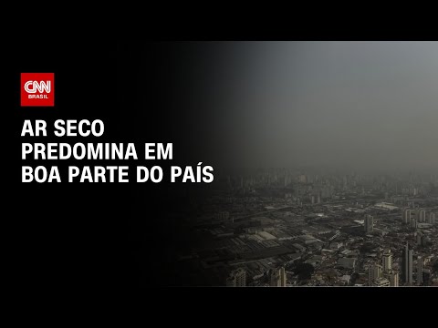 ​Previsão do tempo: ar seco predomina em boa parte do país | CNN NOVO DIA
