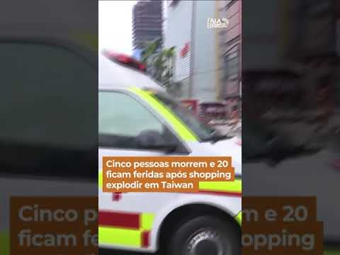 Cinco pessoas morrem e 20 ficam feridas após shopping explodir em Taiwan #Shorts #FalaBrasil