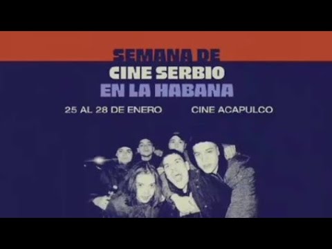 Inicia Semana de Cine Serbio en La Habana