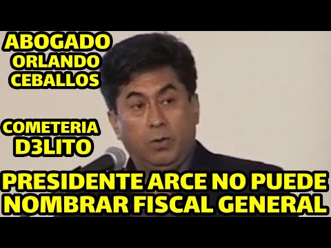 PRESIDENTE ARCE NO PUDE NOMBRAR FISCAL GENERAL POR DECRETO COMETERIA D3LITOS SI LO HACE