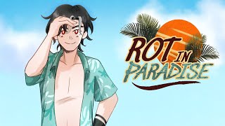 You go on vacation… But something is not right... | Rot In Paradise