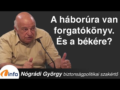 A háborúra van forgatókönyv. És a békére? Nógrádi György, Inforádió, Aréna