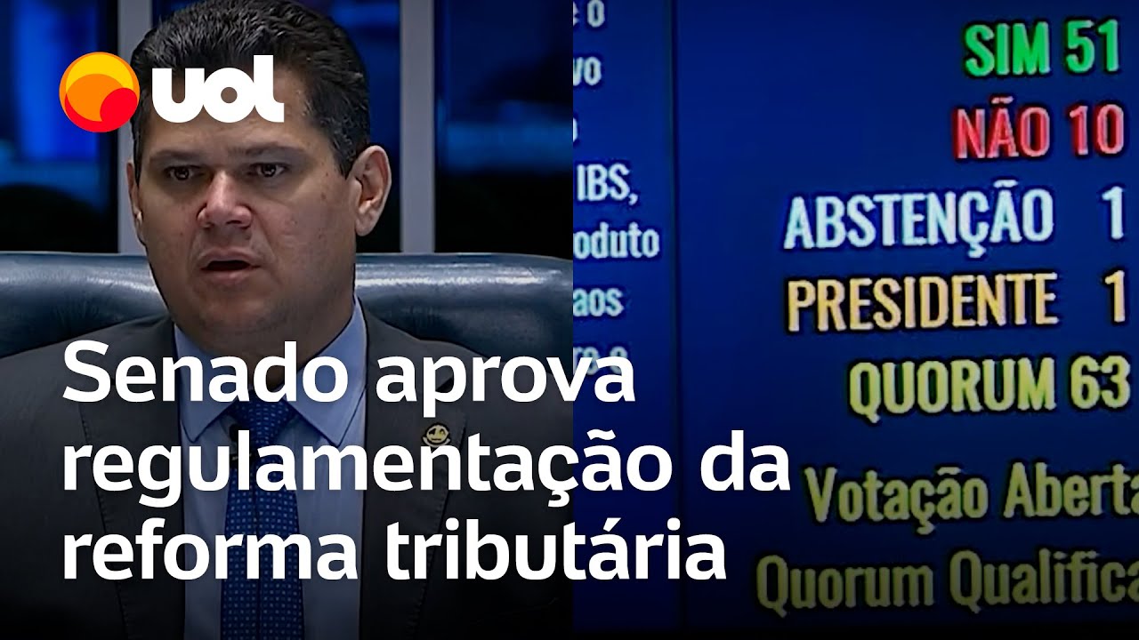Senado aprova regulamentação da reforma tributária projeto agora volta à Câmara