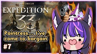 【Clair Obscur : Expedition 33】I've Come To Bargain Paintress! | Part 7
