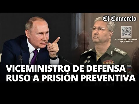JUSTICIA RUSA dicta PRISIÓN PREVENTIVA contra Viceministro de Defensa por CORRUPCIÓN | El Comercio