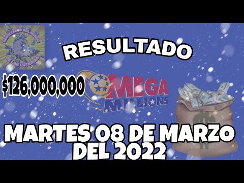 RESULTADOS MEGAMILLONES DEL MARTES 08 DE MARZO DEL 2022 $126,000,000/LOTERÍA DE ESTADOS UNIDOS