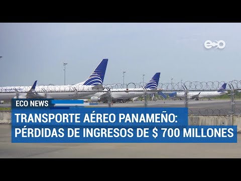 Proyecciones de IATA: Industria aérea en Panamá perderá 700 millones de dólares | ECO News