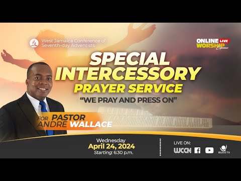 Special  Intercessory  Prayer Service|| Wednesday || April 24, 2024