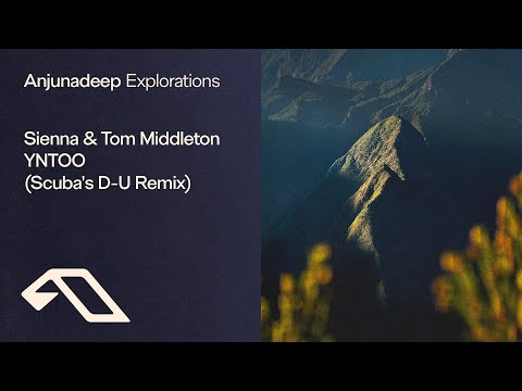 Sienna & Tom Middleton - YNTOO (Scuba's D-U Remix)