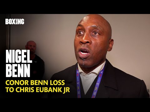 Nigel Benn Reacts To Conor Benn Devastating Loss To Eubank Jr