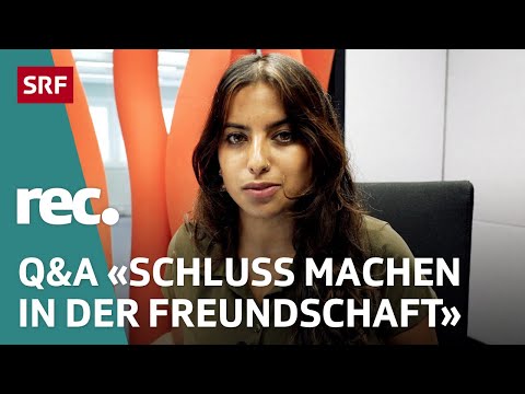 Q&A zur Reportage «Schluss machen in der Freundschaft – Wieso tut die Trennung so weh?» | rec. | SRF