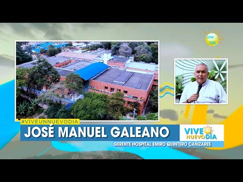 Vive Un Nuevo Día – Invitado Especial José Manuel Galeano - Gerente Hospital Emiro Cañizares – Ocaña