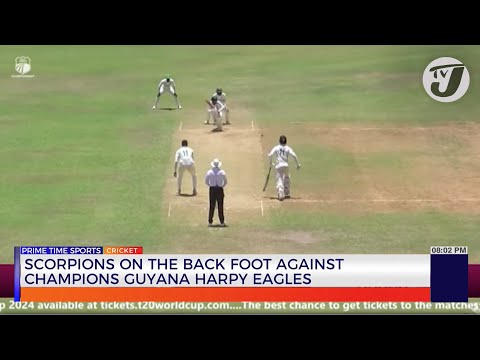 Scorpions on the Back Foot against Champions Guyana Harpy Eagles