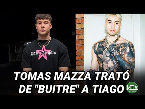 TOMÁS MAZZA trató de BUITRE a TIAGO PZK y el CANTANTE RESPONDIÓ
