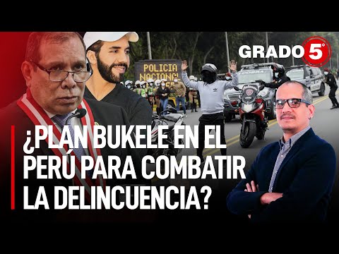 ¿Plan Bukele en el Perú para combatir la delincuencia? | Grado 5 con David Gómez Fernandini