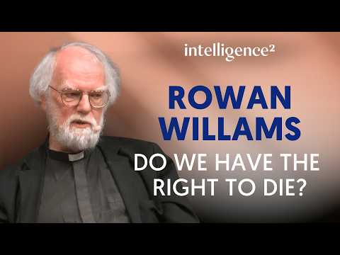 Rowan Williams: Do We Have The Right To Die?