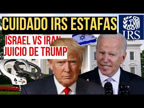 ALERTA IRS denuncia estafas en su website | Ya tenemos jurado Juicio Trump - Israel vs Irán