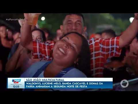 Waldonys, Luciene Melo, banda Cascavel e Donas da Farra animaram o SJ Multicultural - O Povo na TV