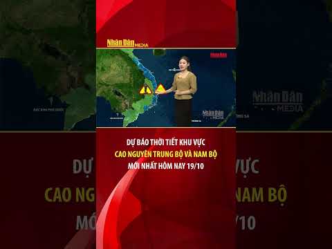 Dự báo thời tiết mới nhất khu vực Cao nguyên Trung Bộ và <strong>Nam</strong> Bộ ngày và đêm nay <strong>19</strong>/10 #thoitiet