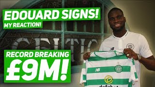 Celtic Break Club Transfer Record! | Edouard Signs! | My Opinion! Celtic Break Club Transfer Record! | Edouard Signs! | My Opinion!