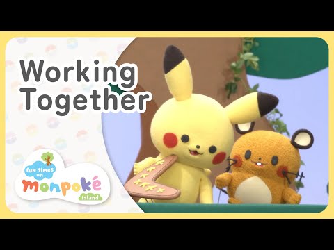 Fun Times at Monpoké Island | Working Together
