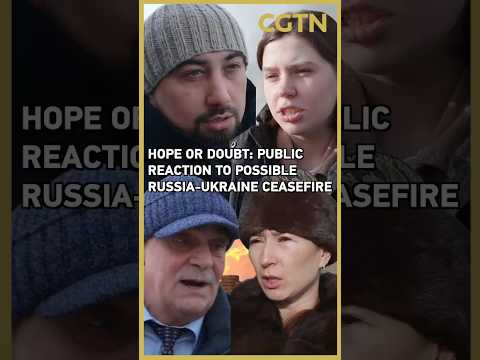 Hope or doubt: Public reaction to possible Russia-Ukraine ceasefire