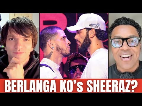 WHO WINS BERLANGA-SHEERAZ? SHEERAZ GETTING A CANELO FIGHT OR IS BERLANGA UNLEASHING THE BOOKLYN ZOO?