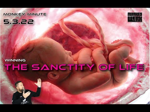 Monkey Minute 5 3 22   Winning the Sanctity of Life