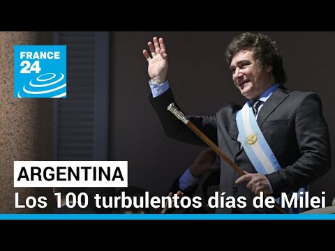 Claroscuros de los 100 primeros días de Javier Milei como presidente de Argentina • FRANCE 24