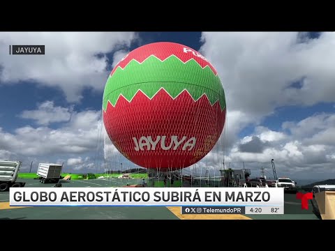 Globo aerostático de Jayuya volverá a operar en marzo