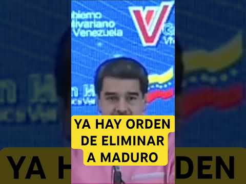 YA HAY ORDEN DE ELIMINAR A MADURO  #noticiasdevenezuelahoy #noticiasdehoy #news #viral #shorts