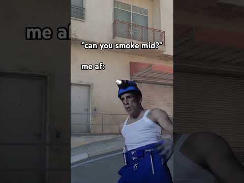 ”Can you smoke mid?” 😭