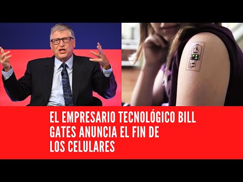 EL EMPRESARIO TECNOLÓGICO BILL GATES ANUNCIA EL FIN DE LOS CELULARES