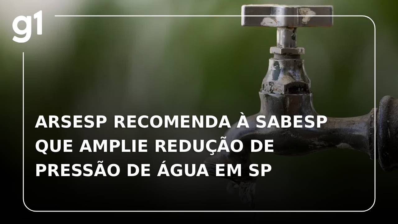 Arsesp recomenda à Sabesp que amplie redução de pressão de água de 8h para 10h por dia em SP