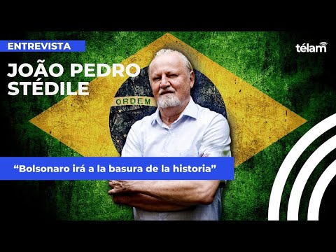 Stédile : “Bolsonaro irá a la basura de la historia”