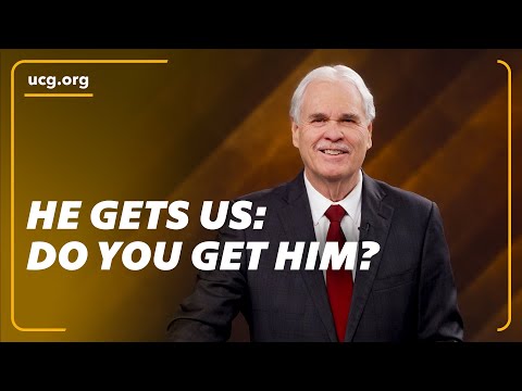 A Biblical Worldview - "He Gets Us": Do You Get Him?