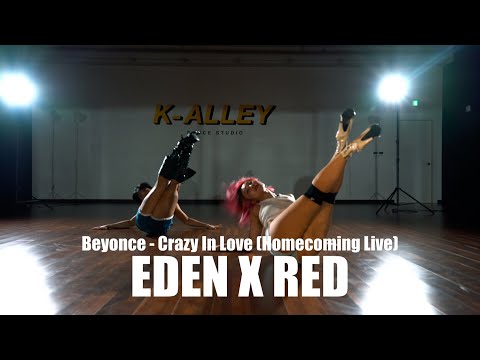 Beyonce - Crazy In Love (Homecoming Live) | EDEN X RED | K-ALLEY DANCE STUDIO