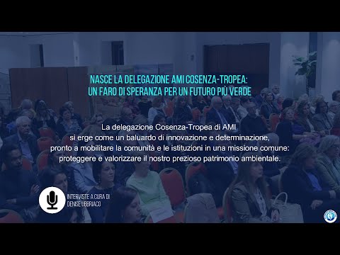 Nasce la delegazione AMI Cosenza-Tropea - interviste